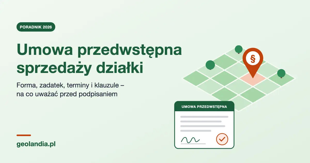 Umowa przedwstępna działki – zadatek, notariusz, koszty – na co uważać?